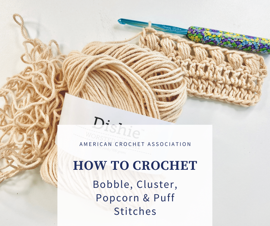 How To Crochet Bobble, Cluster, Popcorn & Puff Stitches