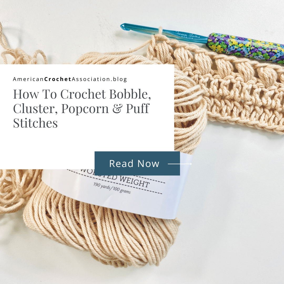 How To Create Textured Crochet Stitches: Bobble, Cluster, Popcorn & Puff
