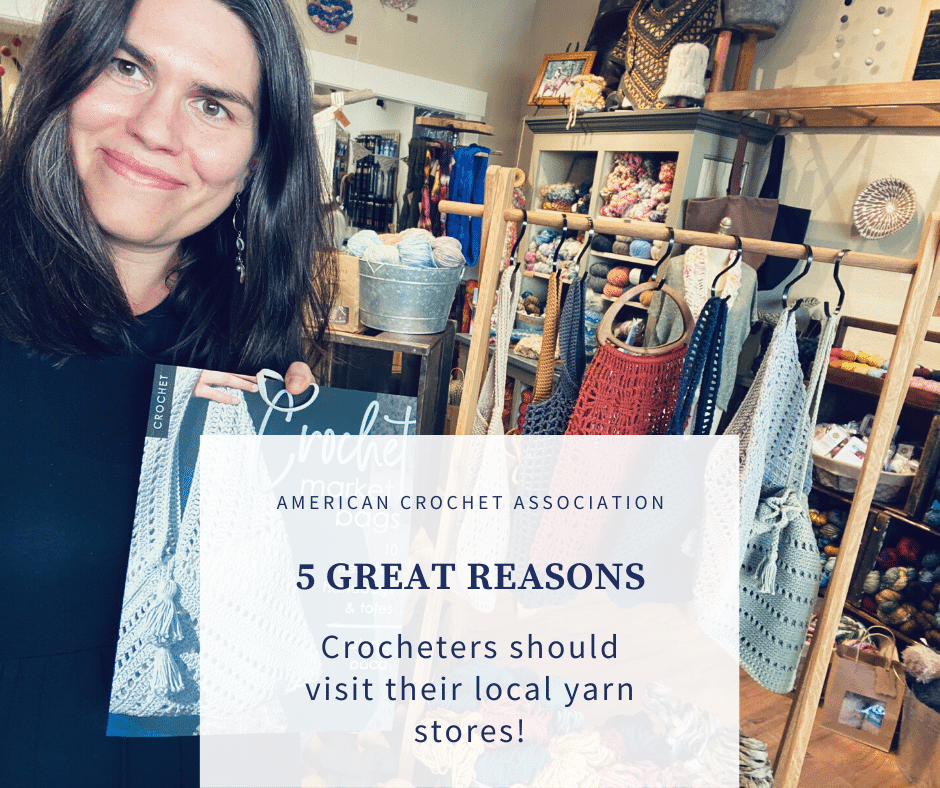 5 Reasons Crocheters Should Visit Their Local Yarn Stores!