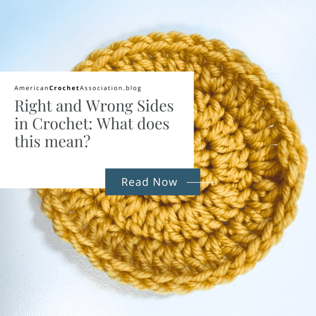 Right and Wrong Sides in Crochet: What does this mean? - American Crochet Association