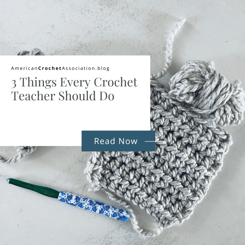 3 Things Every Crochet Teacher Should Do - American Crochet Association