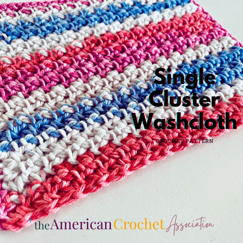 Single Cluster Washcloth Crochet Pattern Corner- American Crochet Association