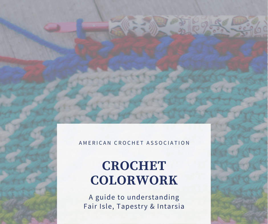 Crochet Colorwork 101: Tapestry, Fair Isle & Intarsia