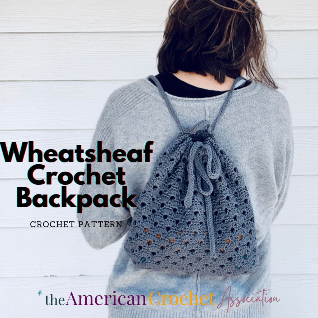 Wheatsheaf Crochet Backpack Pattern on woman - American Crochet Association