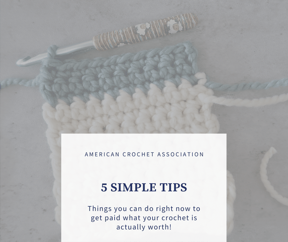 5 Simple Tips To Get Paid What Your Crochet Is Worth