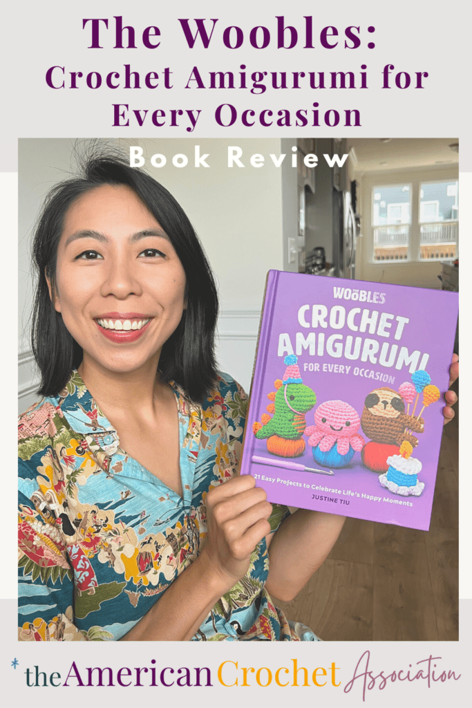 Crochet Amigurumi for Every Occasion: 21 Easy Projects to Celebrate Life's Happy Moments (The Woobles Crochet) [Book]