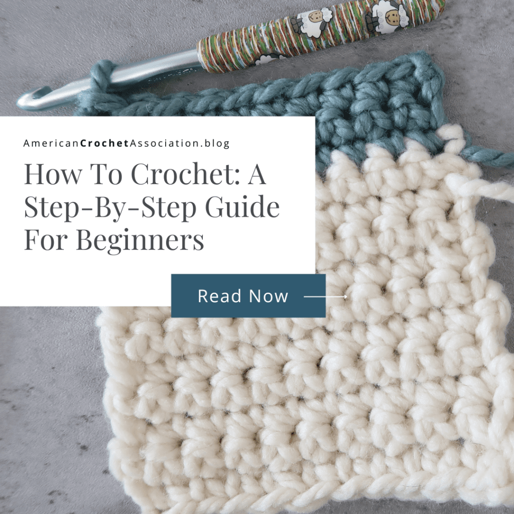 How To Crochet A Step-by-Step Guide For Beginners - American Crochet Association