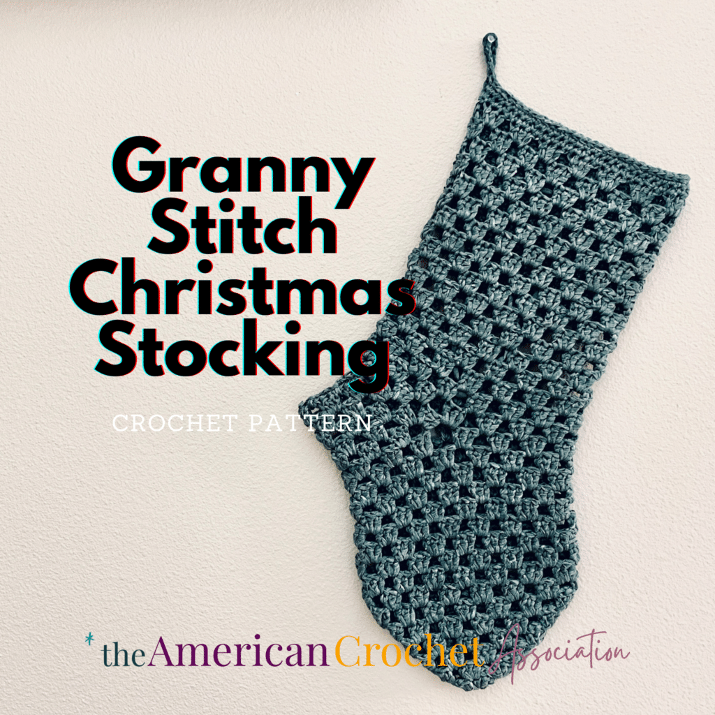 Granny Stitch Christmas Stocking Crochet Pattern Close up - American Crochet Association