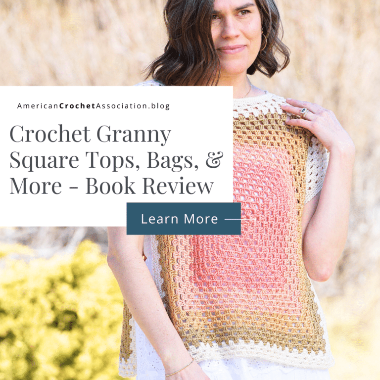 Crochet Granny Square Tops, Bags, and More Book Review Stop