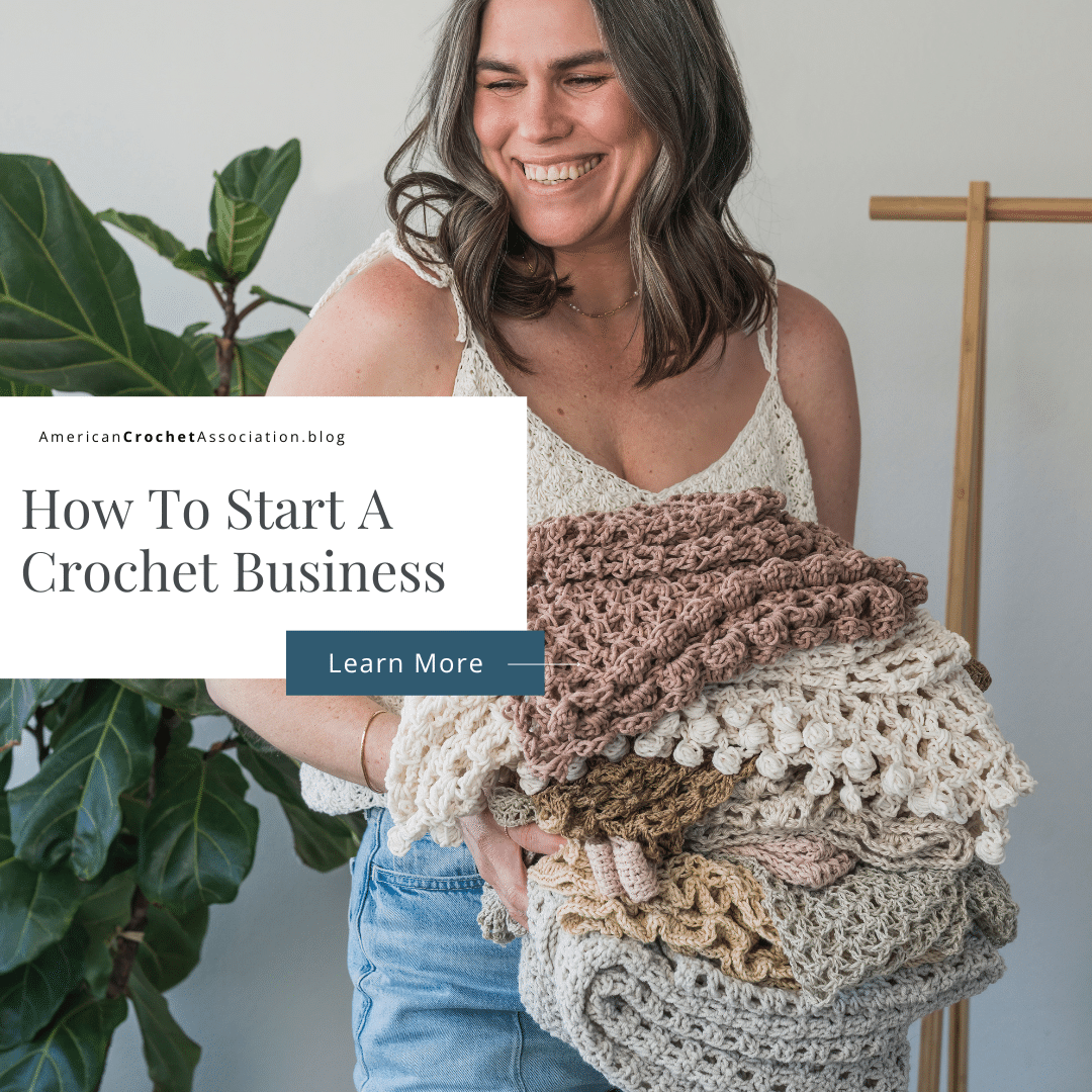 How To Start A Crochet Business - Salena Baca - American Crochet Association