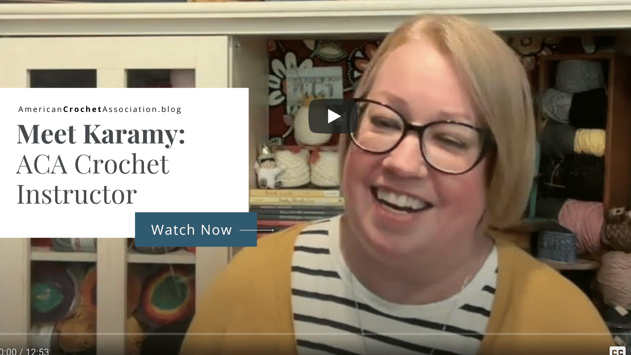 Meet Karamy Haupt - American Crochet Association Crochet Instructor