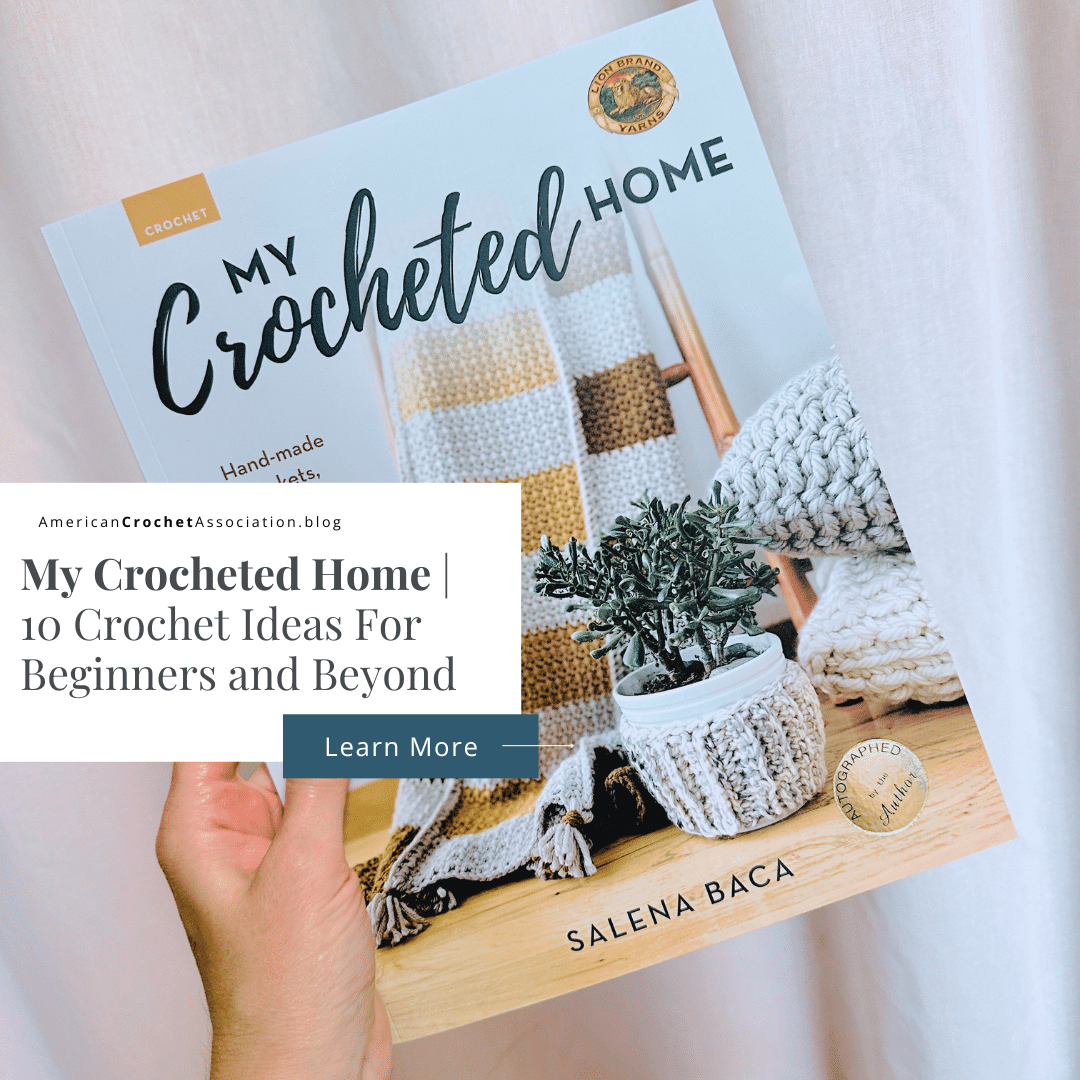 Salena Baca Crochet | My Crocheted Home Pattern Book | American Crochet Association